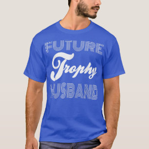 Zukünftige Trophäe Verlobte Groom zu sein Geschenk T-Shirt