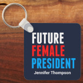 Zukünftige weibliche Präsidentin weibliche Führung Schlüsselanhänger (Vorderseite)
