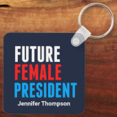 Zukünftige weibliche Präsidentin weibliche Führung Schlüsselanhänger (Rückseite)