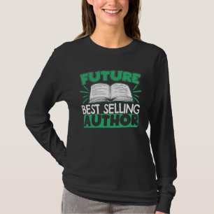Zukünftiger Bestsellerautor für Autoren Schriftste T-Shirt
