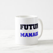 Zukünftiger Manager Kaffeetasse (VorderseiteRechts)