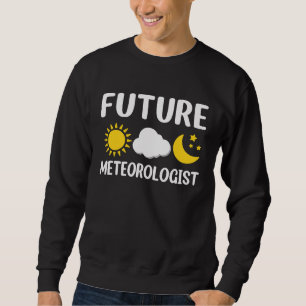 Zukünftiger Meteorologe Klima Wetter Meteorologie Sweatshirt
