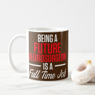 Zukünftiger Neurochirurg Neurologie Vollständiger  Kaffeetasse