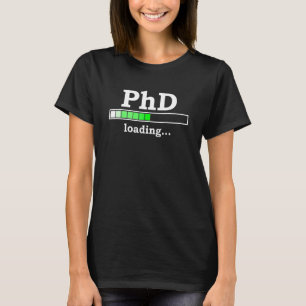 Zukünftiger PhD Lade Fertige Promotion T-Shirt