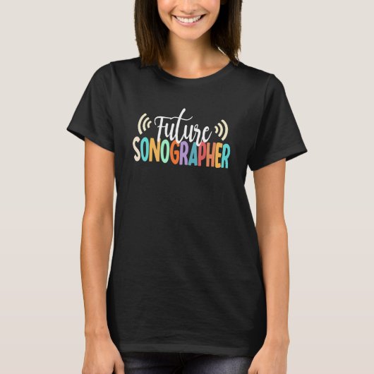 Zukünftiger Sonograf Wird Sonographie-Student T-Shirt (Vorderseite)