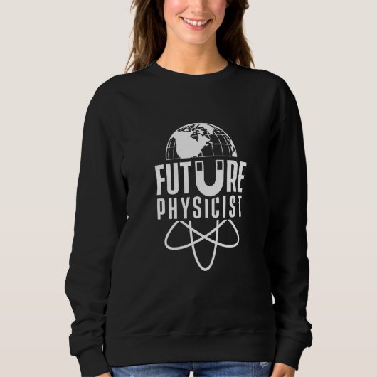 Zukunftsphysiker Physik Wissenschaftler Sweatshirt (Vorderseite)