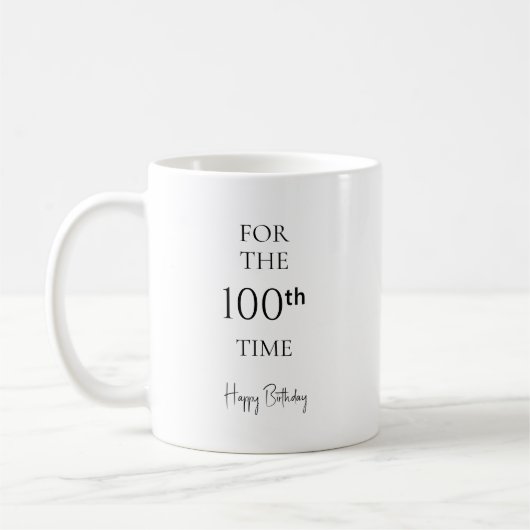 Zum 100. Mal Alles Gute Zum Geburtstag Kaffeetasse (Links)