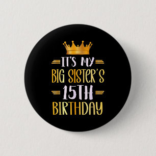Zum 15. Geburtstag meiner großen Schwester Glückli Button
