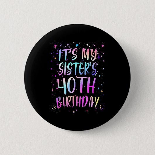 Zum 40. Geburtstag meiner Schwester Buntes Glückli Button (Vorderseite)