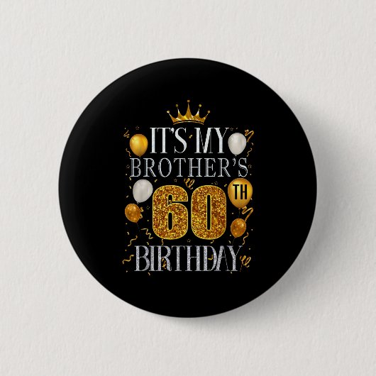 Zum 60. Geburtstag meines Bruders Herzlichen Glück Button (Vorderseite)