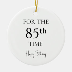Zum 85. Mal Herzlichen Glückwunsch zum Geburtstag Keramik Ornament