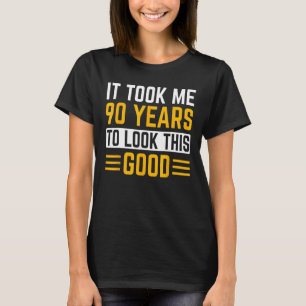 Zum 90. Geburtstag brauchte ich 90 Jahre, um das z T-Shirt