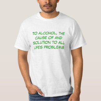 Zum Alkohol, zur Ursache von und zur Lösung zu T-Shirt