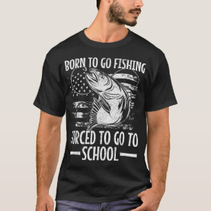 Zum Angeln geboren, zum Schulbesuch gezwungen lust T-Shirt
