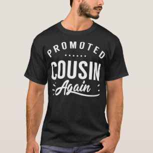 Zum Cousin befördert wieder Cousins Familie T-Shirt