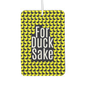 "Zum Duck Sake!" Funny Typografy on Yellow Ducks Autolufterfrischer (Vorderseite)