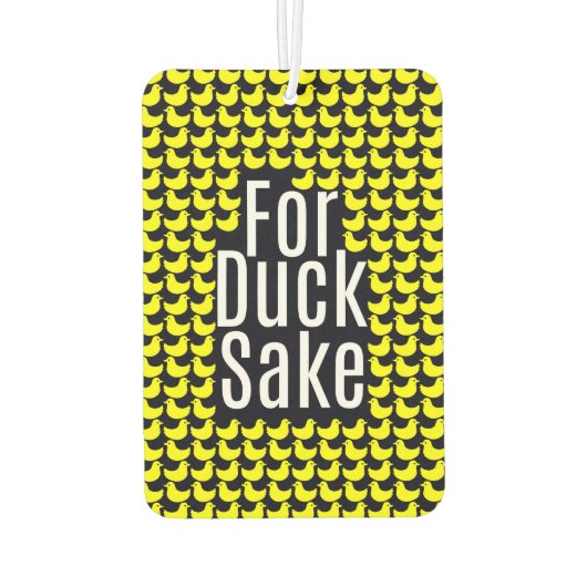 "Zum Duck Sake!" Funny Typografy on Yellow Ducks Autolufterfrischer (Rückseite)