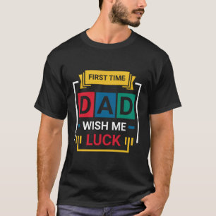 Zum ersten Mal Vater wünscht mir Glück zum Vater T-Shirt