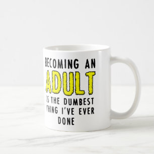 Zum Erwachsenwerden Lustiger Becher Kaffeetasse