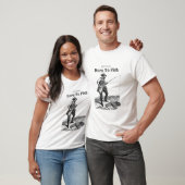 Zum Fischen geboren T-Shirt (Unisex)