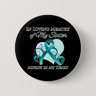 Zum Gedenken an meine Schwester - Eierstockkrebs Button