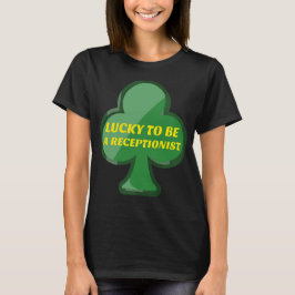 Zum Glück ein Tag der Rezeptionistin St. Patrick T-Shirt