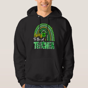 Zum Glück Lehrerin Rainbow Lehrerin St Patrick S Hoodie