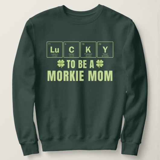 Zum Glück Morkie Mama St. Patrick's Day Sweatshirt (Design vorne)