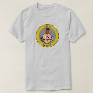 "Zum Glücklichsein geboren" T-Shirt