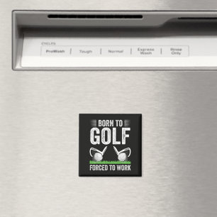 Zum Golfen geboren Zum Arbeiten gezwungen Lustige Magnet