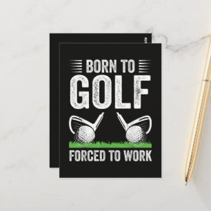 Zum Golfen geboren Zum Arbeiten gezwungen Lustige Postkarte
