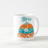 Zum Häkeln Geboren Strickgarn Häkeln Kaffeetasse (VorderseiteRechts)