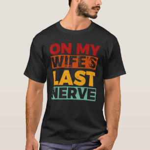 Zum letzten Jahrestag der Heirat meiner Ehefrau in T-Shirt