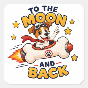 Zum Mond und zurück Hund Weltraum-Abenteuer Quadratischer Aufkleber