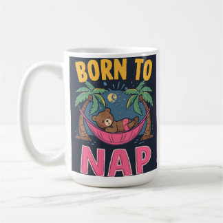 Zum Nickerchen geboren Tasse