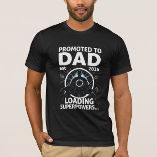 Zum Papa befördert Seit 2026 Superkräfte werden ge T-Shirt