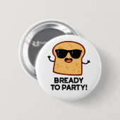 Zum Party frisch gebackener Brötchen Button (Vorne & Hinten)