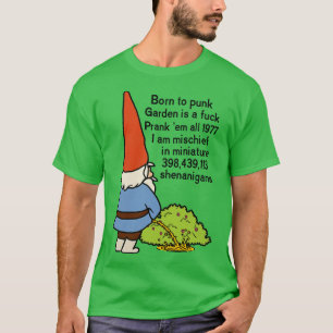 Zum Punk-Garten-Gnom geboren T-Shirt