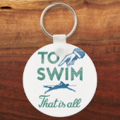 Zum Schwimmen ist alles - das Baden in blauem Wass Schlüsselanhänger (Vorderseite)