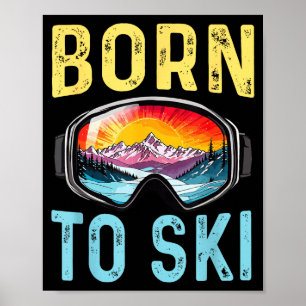 Zum Skifahren geboren lustige Skibrille Berg Winte Poster