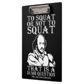 Zum Squat oder nicht zum Squat? William Shakespear Klemmbrett (Links)