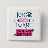 Zum Strick oder nicht zum Strick - lustiges Button (Vorderseite)