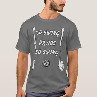 zum Swing oder nicht zum Swing T-Shirt