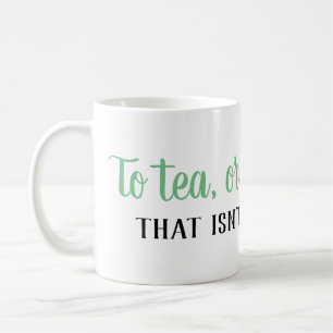 Zum Tee oder nicht zum Tee… Die Tasse des