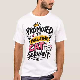 Zum Vollzeit-Katzendiener Befördert Lustiger Katze T-Shirt