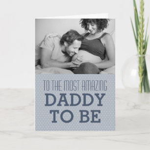 Zum wunderbarsten werdenden Daddy - Alles Gute zum Karte