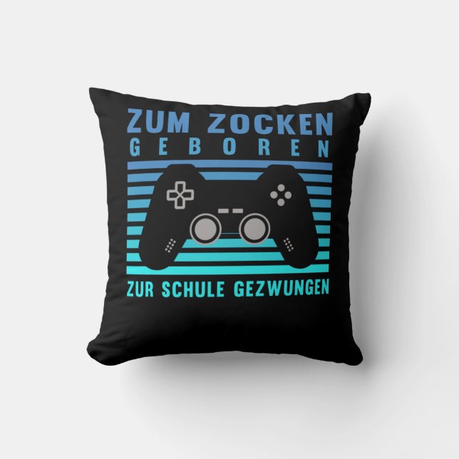 Zum Zocken Gamer Schule Gaming Kissen (Vorderseite)