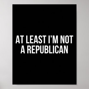 Zumindest bin ich kein Republikaner 10 Poster