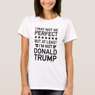 Zumindest bin ich nicht Donald Trump T-Shirt