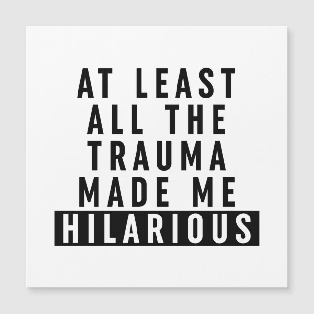 Zumindest das ganze Trauma hat mich Unglaublich wi Magnetkarte (Vorderseite)